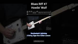 Blues Riff 7 Smokestack Lightning Howlin Wolf No Chat Lesson for Fretless Cigar Box Guitar [upl. by Atterrol]