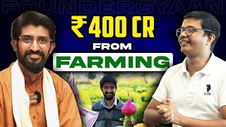 How This MBA Grad Built A ₹400 Crore Business From Farming FounderGyaan [upl. by Taran248]