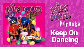 The Hooley Dooleys  We Are The Hooley Dooleys Karaoke Keep On Dancing Version [upl. by Atniuqal895]