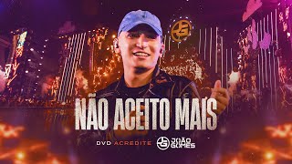 NÃO ACEITO MAIS  João Gomes DVD Acredite  Ao Vivo em Recife [upl. by Innavoeg]