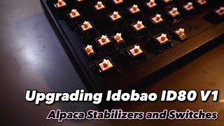 Upgrading Idobao ID80 V1 with Alpaca V2 Switches and Stabilizers Durock V2 [upl. by Gruver]