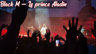 BlackM Le prince Aladin Live Experience [upl. by Friend]