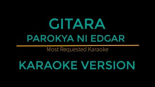 Gitara  Parokya Ni Edgar Karaoke Version [upl. by Reivaxe]