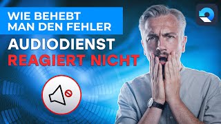 Wie behebt man den Fehler „Audiodienst reagiert nicht“ [upl. by Yejus]