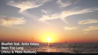 Bluefish feat Anita Kelsey  Been too long Mirko amp Meex ReWork [upl. by Elyl]