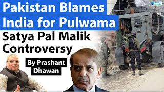 Pakistan Blames India for Pulwama  Satya Pal Malik Controversy [upl. by Emlen]