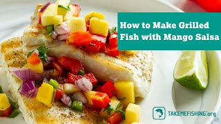 How to Make Grilled Fish with Mango Salsa [upl. by Kussell]