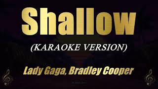 Shallow  Lady Gaga Bradley Cooper Karaoke [upl. by Dempster]