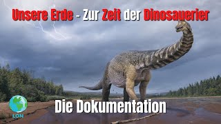 Unsere Erde  Zur zeit der Dinosaurier 2022  DOKU  DEUTSCH [upl. by Johnette929]