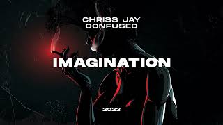 Chriss Jay amp Confused  Imagination 2023 [upl. by Aigneis398]