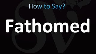 How to Pronounce Fathomed correctly [upl. by Yecal]