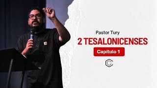 2 Tesalonicenses  Capítulo 1  Pastor Tury [upl. by Eniluap]