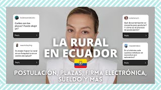 🇪🇨TODO SOBRE LA RURAL EN ECUADOR👩🏼‍⚕️POSTULACION ELECCION DE PLAZAS SUELDO Y MÁS [upl. by Averat]