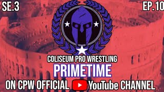 CPW Primetime SE 3 EP 10 [upl. by Enelrats]