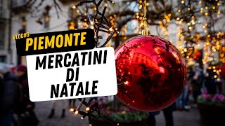 I Mercatini di NATALE più belli in PIEMONTE🧑‍🎄 [upl. by Namurt]