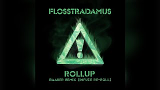 Flosstradamus – Roll Up Baauer Remix Infuze ReRoll [upl. by Elysia]