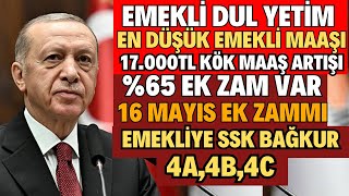 EMEKLÄ° DUL YETÄ°M 4A4B4C MAAÅLARI ARTIYOR 17000TL YENÄ° EK ZAM ENFLASYON ORANLARI AÃ‡IKLANDI MAAÅLAR [upl. by Clementis]