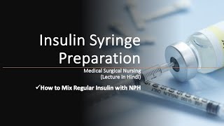 Lecture  Hyperglycaemia Treatment  Mixing Regular Insulin with NPH  Nursing Library  Hindi [upl. by Trebbor]