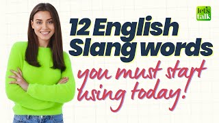 12 English Slang Words You Must Start Using Today Vocabulary Practice letstalk slang slangs [upl. by Aleakcim]