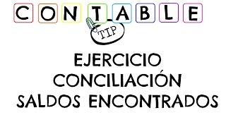 EJERCICIO CONCILIACION SALDOS ENCONTRADOS  FORMATO CONCILIACION EN EXCEL [upl. by Orian771]