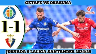 GETAFE 1 VS 1 OSASUNA  Jornada 9 Laliga Santander 202425 [upl. by Pooley]