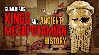 List of Sumerian kings and history of ancient Mesopotamia  The Sumerians [upl. by Klenk90]