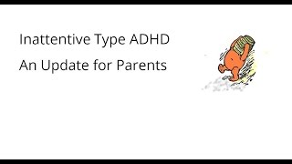 Inattentive ADHD  Updated Information [upl. by Fahy528]