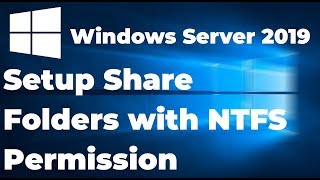 Setup Share Folders with NTFS Permission in Windows Server 2019 [upl. by Dempsey]