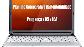 Planilha Comparativa  Poupança e LCI  LCA  Investimentos Financeiros  Finanças Pessoais [upl. by Llenwad403]