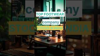 🥳👩‍💻💵 TOP FOOTWEAR COMPANY STOCKS IN INDIA TO INVEST investemnt shortsviral stockmarket trading [upl. by Devon246]