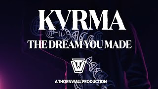 KVRMA  The Dream You Made [upl. by Matless]