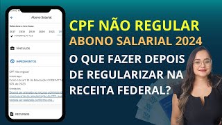 ABONO SALARIAL 2024 CPF NÃO REGULAR  O QUE FAZER APÓS REGULARIZAR COMO ABRIR RECURSO NO MTE  PIS [upl. by Suirred]