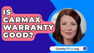 Is CarMax Warranty Good  CountyOfficeorg [upl. by Adiam771]