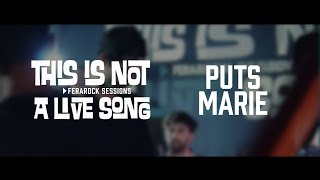 This is Not a Live Song Ferarock Sessions  PUTS MARIE [upl. by Airaet453]