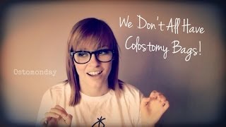 We Dont ALL Have Colostomy Bags  Ostomonday [upl. by Karon945]