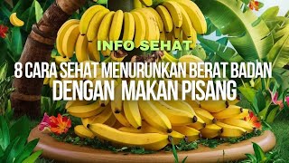 Cara Sehat Menurunkan Berat Badan Dengan Mengonsumsi Pisang [upl. by Cornwell]