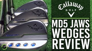 CALLAWAY MD5 JAWS WEDGES REVIEW [upl. by Eniamej]