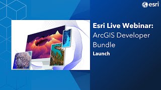 Esri Live Webinar Launch ArcGIS Developer Bundle [upl. by Acilgna]