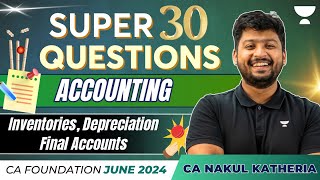 Super 30 Question  30 Most Likely Questions  Accounting  Part 1  CA Foundation June 2024 [upl. by Siravrat]