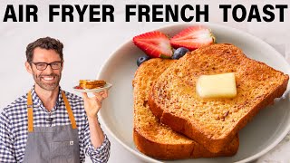 Air Fryer French Toast Recipe [upl. by Kettie]