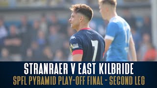 STORY OF THE MATCH  Stranraer v East Kilbride  SPFL Pyramid PlayOff Final  Second Leg [upl. by Benis]