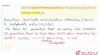 Write the balanced chemical equation for the laboratory preparation of hydrogen chloride gas [upl. by Simdars]