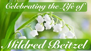 Celebrating the Life of Mildred Beitzel [upl. by Edla]