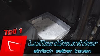 Feuchtigkeit im Auto beseitigen  Luftentfeuchter selber bauen  beschlagene Scheiben vermeiden [upl. by Gazo]