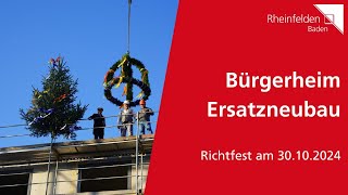 Neubau Bürgerheim Richtfest  Stadt Rheinfelden Baden [upl. by Anrev]