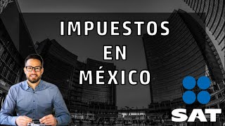 💲IMPUESTOS EN MÉXICO Qué son Cómo se dividen Quién debe pagarlos 📈  Invirtiendo a tus 20′s 📱💵 [upl. by Konstantin]