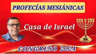 CONGRESO CASA DE ISRAEL TEMA PROFECÍAS MESIÁNICAS 6 [upl. by Atinaujnas]