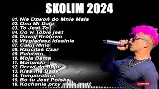 SKOLIM składanka 2024  Najpopularniejsze Polskie Piosenki 2024 [upl. by Ennairam]