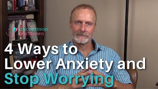 4 Ways to Lower Anxiety amp Stop Worrying [upl. by Abra266]