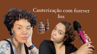 CAUTERIZAÇÃO COM FOREVER LISS CABELO CACHEADO [upl. by Bodnar]